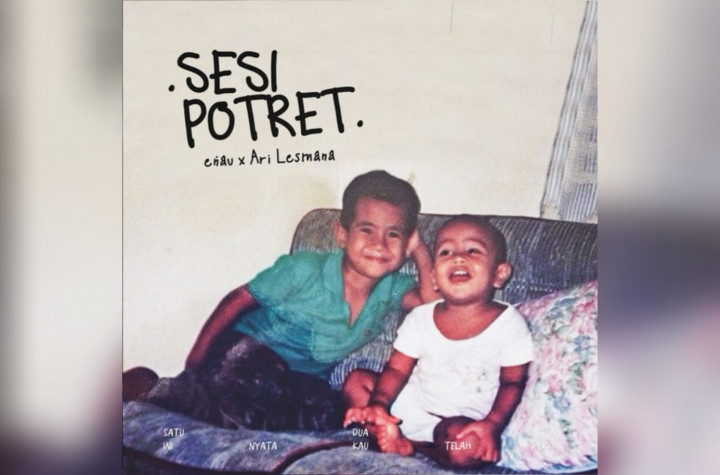 Kembali Viral, Lirik Lagu “Sesi Potret” Milik eńau ft. Ari Lesmana Ternyata Punya Makna yang Cukup Dalam