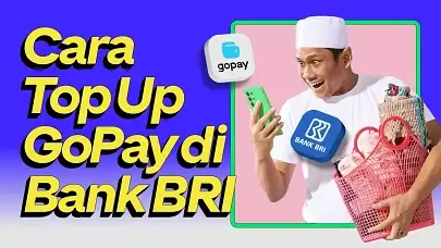 Top Up GoPay Anti Ribet dengan Empat Metode BRI Ini