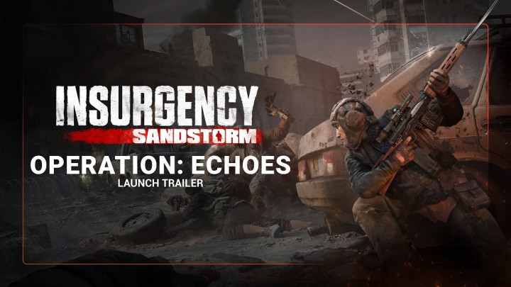 Insurgency: Sandstorm Rilis Update Operation: Echoes
