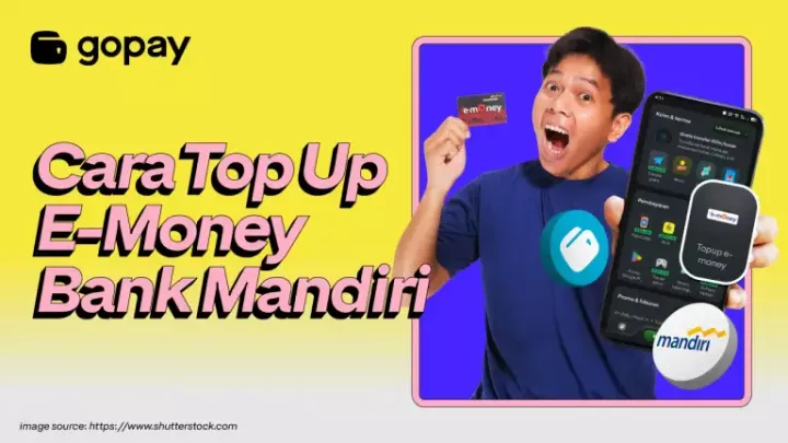 Solusi Tanpa NFC: Ini Panduan Lengkap Top Up E-Money Mandiri via GoPay