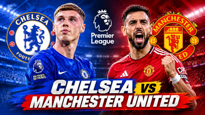 Prediksi Chelsea Vs MU: Head to Head, Susunan Pemain dan Skor
