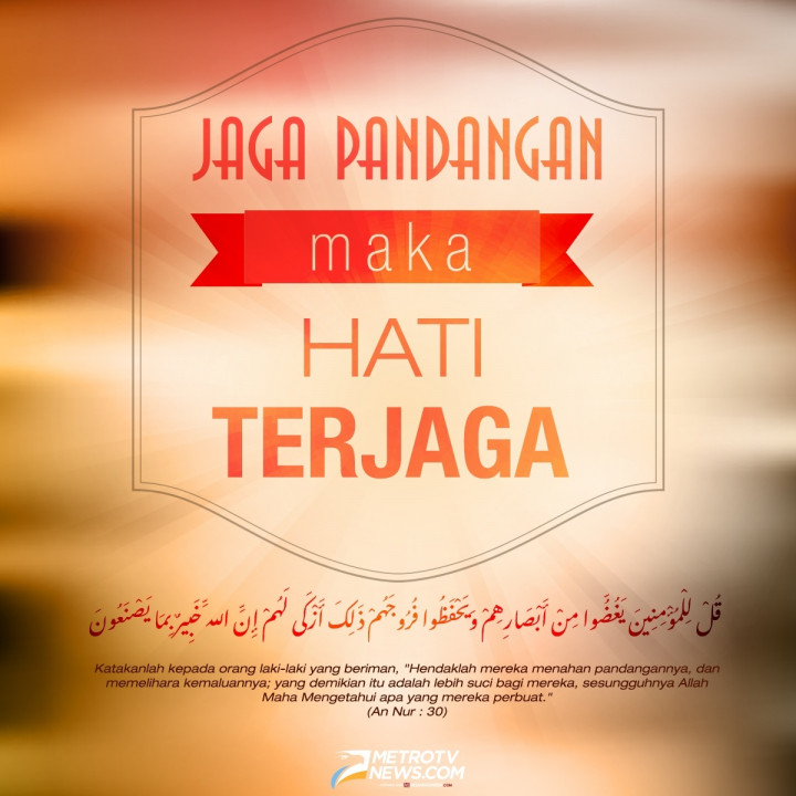 Jaga Pandangan, Maka Hati Terjaga