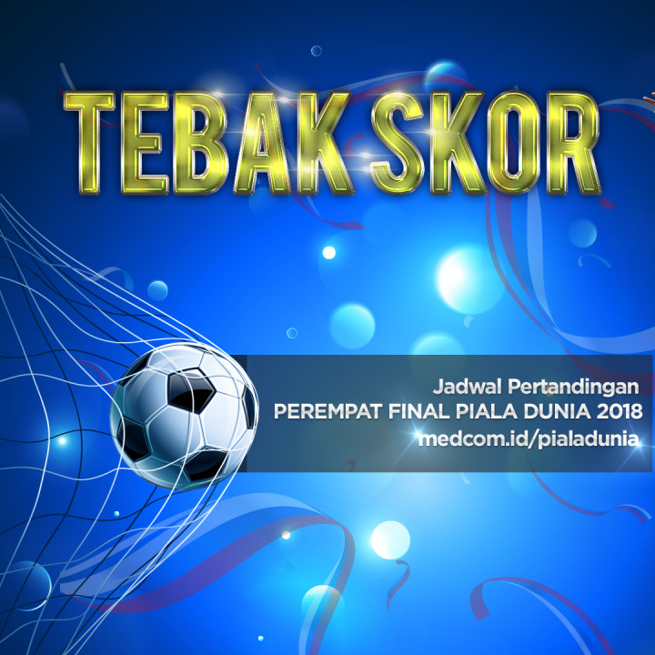Jadwal Lengkap Pertandingan Perempat Final Piala Dunia 2018