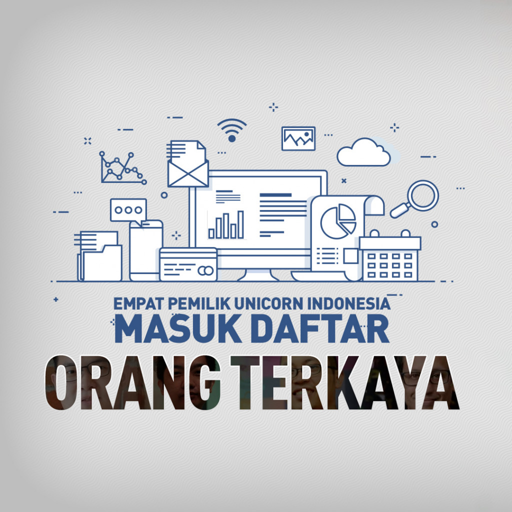 4 Pemilik Unicorn Indonesia Masuk Daftar Orang Terkaya