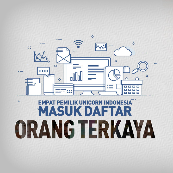 4 Pemilik Unicorn Indonesia Masuk Daftar Orang Terkaya