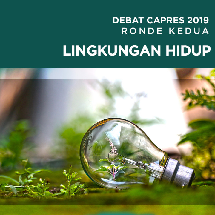 Tema Lingkungan Hidup dalam Debat Capres 2019
