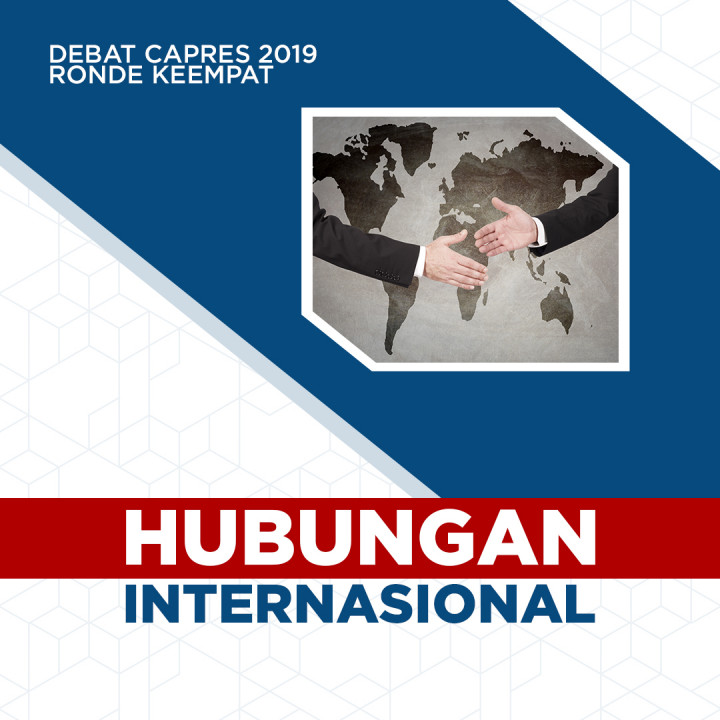 Debat Capres 2019 Ronde Keempat Tema Hubungan Internasional