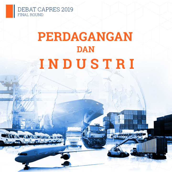 Debat Capres 2019 Final Round Tema Perdagangan dan Industri