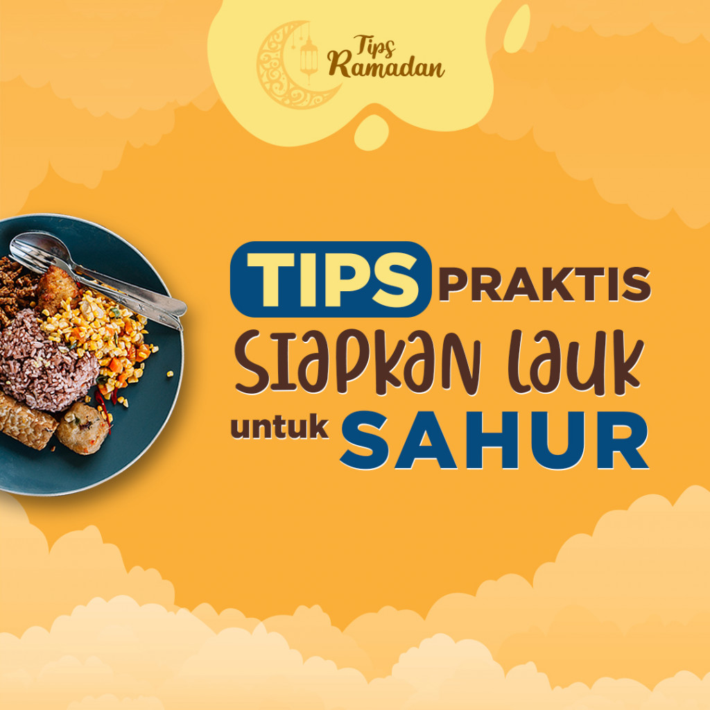Tips Praktis Siapkan Lauk untuk Sahur
