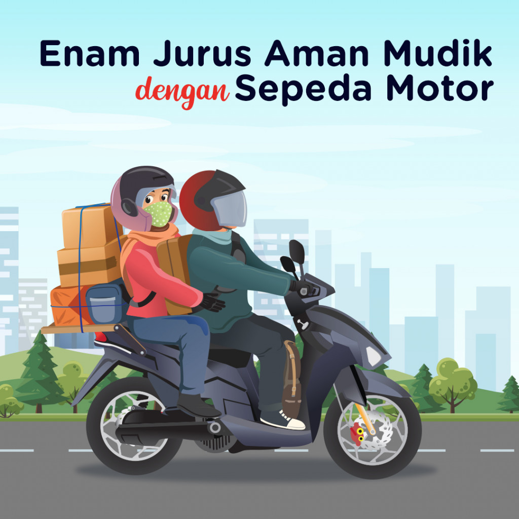Enam Jurus Aman Mudik dengan Sepeda Motor.