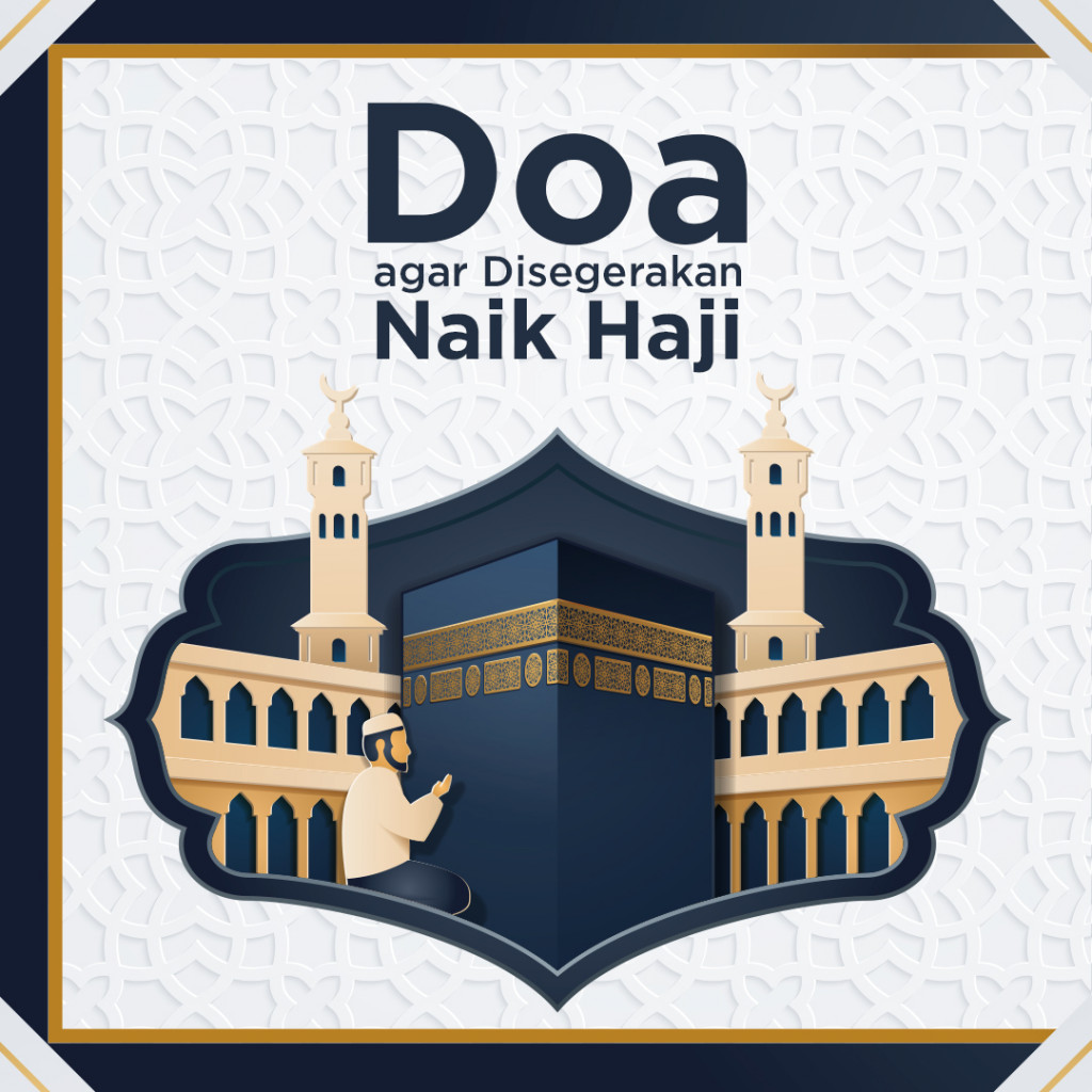 Doa agar Disegerakan Naik Haji