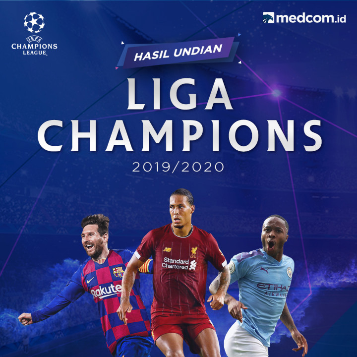 Hasil Undian Liga Champions Musim 2019 - 2020