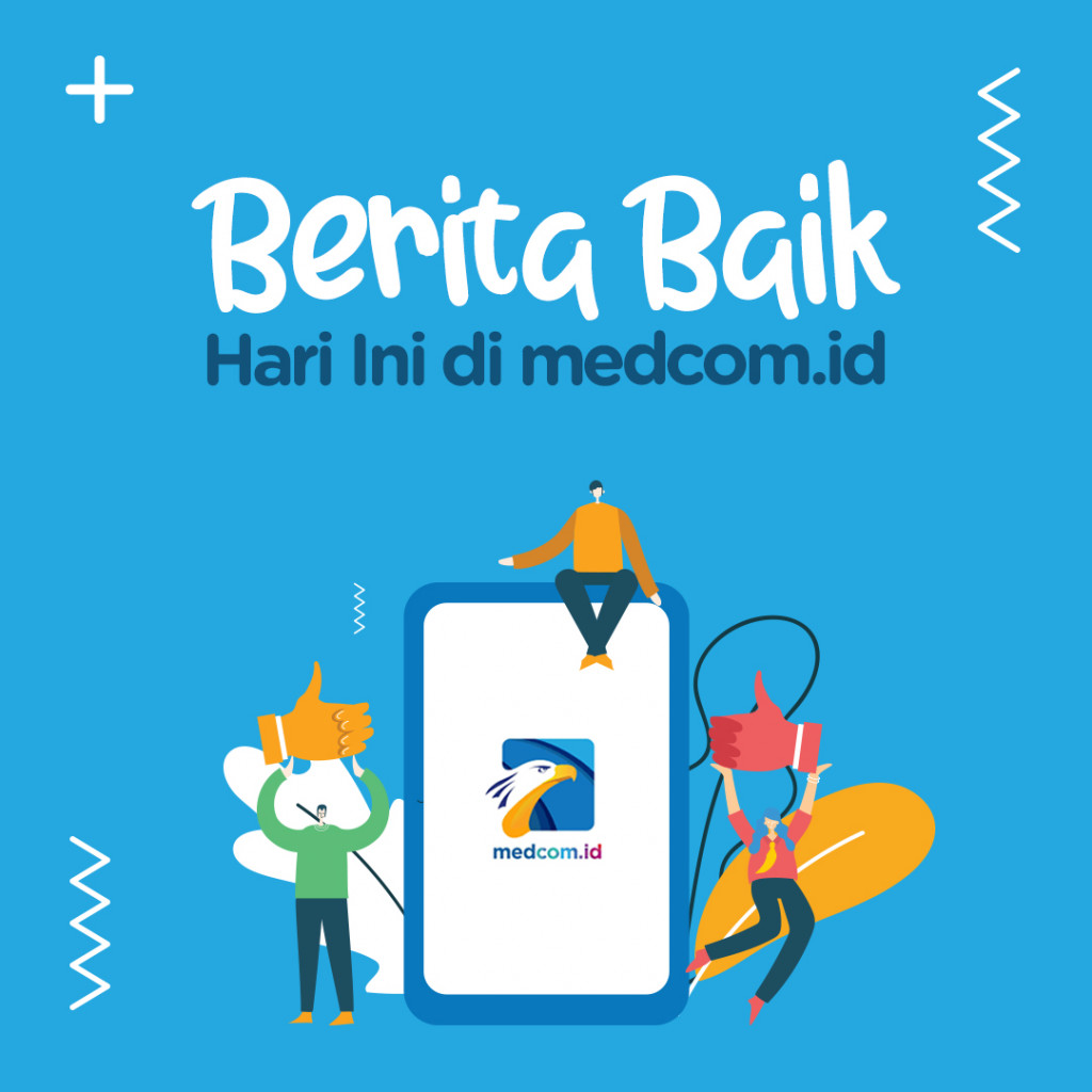 Berita Baik Hari Ini di Medcom.id