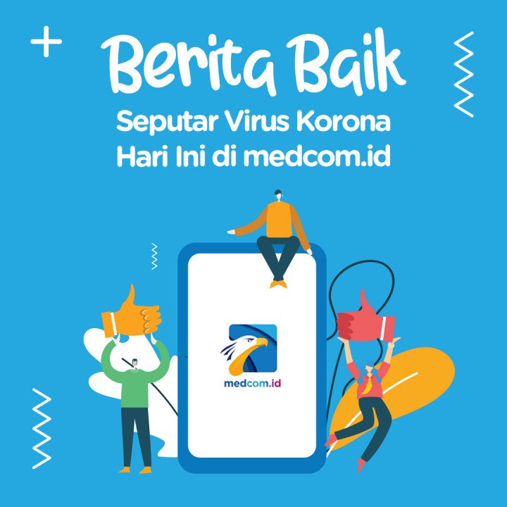 Berita Baik Seputar Virus Korona Hari Ini di Medcom.id