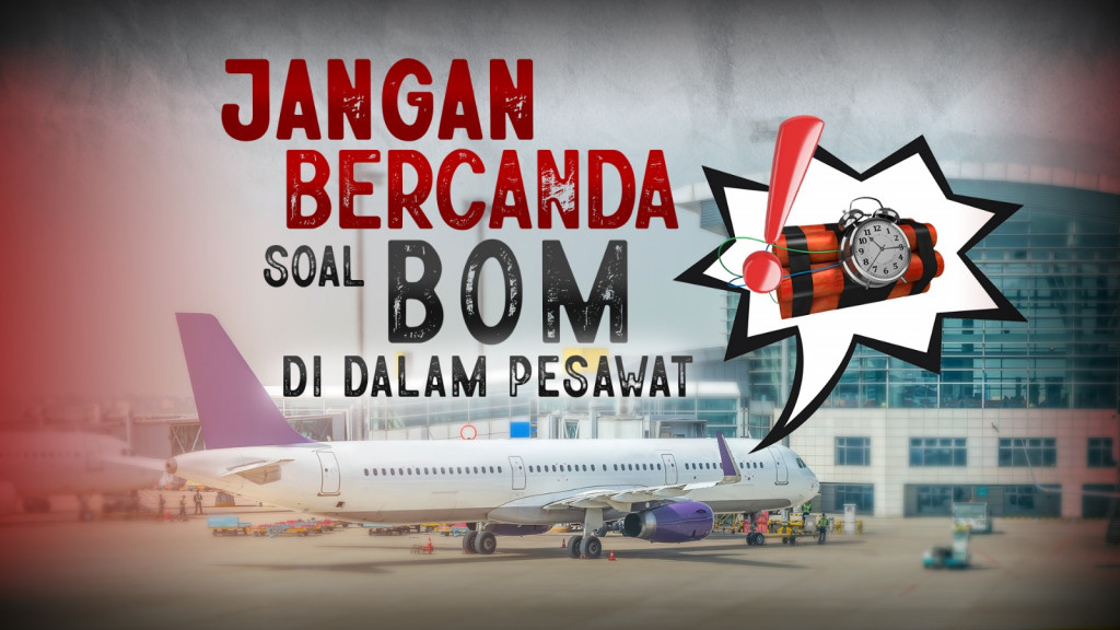 Jangan Bercanda Soal Bom di Dalam Pesawat