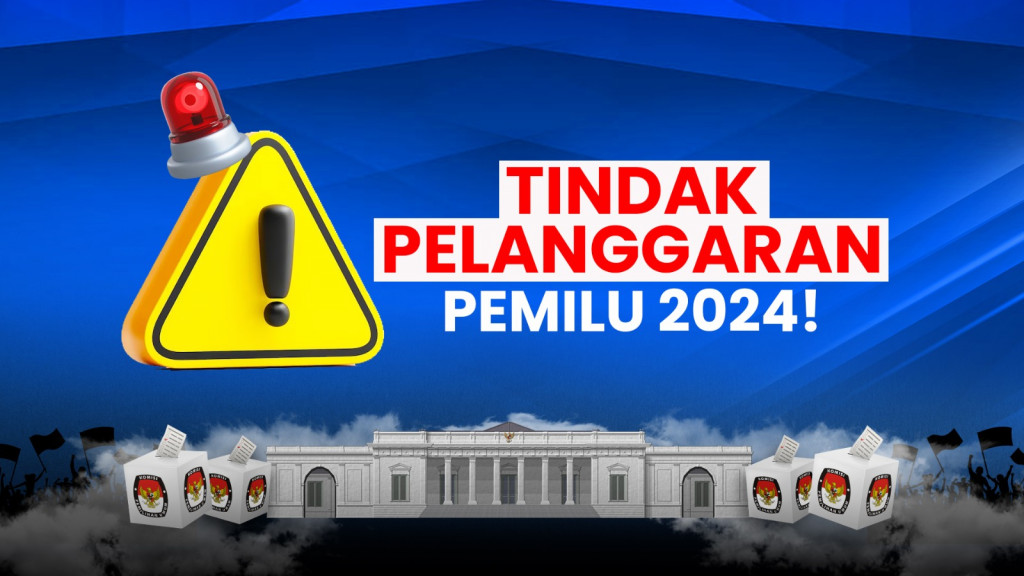 Tindak Pelanggaran Pemilu 2024!