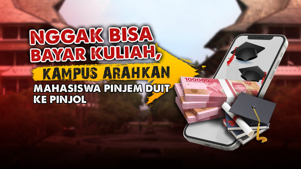 Nggak Bisa Bayar Kuliah, Kampus Arahkan Mahasiswa Pinjem Duit ke Pinjol