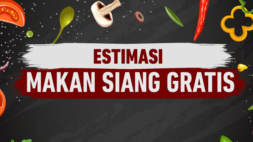 Estimasi Makan Siang Gratis