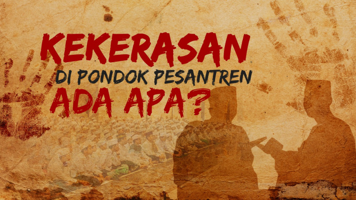 Kekerasan di Pondok Pesantren, Ada Apa?
