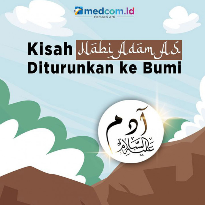 Kisah Nabi Adam AS Diturunkan ke Bumi