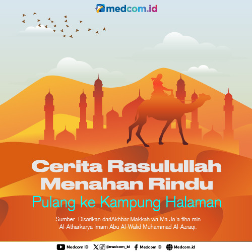 Cerita Rasulullah Menahan Rindu Pulang ke Kampung Halaman