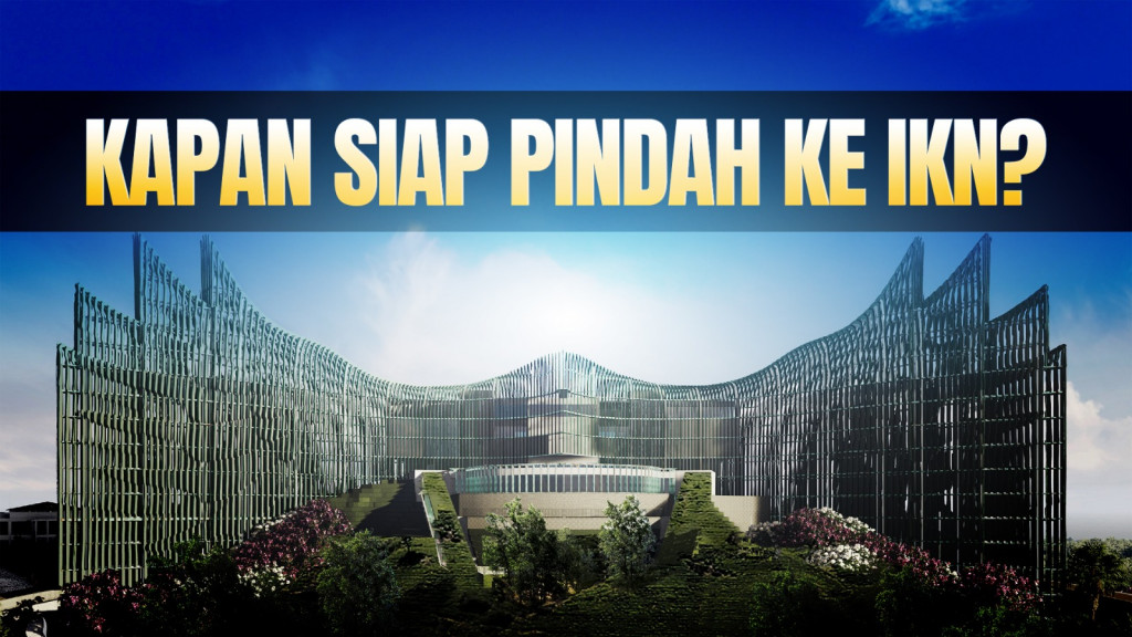 Kapan Siap Pindah ke IKN?