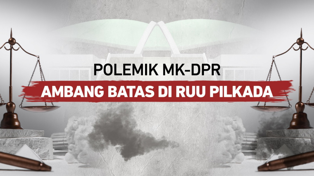 Polemik MK-DPR, Ambang Batas di RUU Pilkada