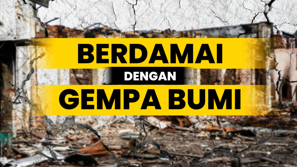 Berdamai dengan Gempa Bumi