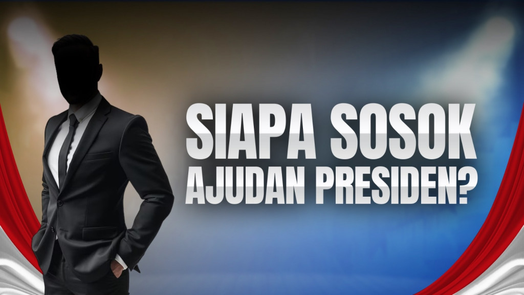 Siapa Sosok Ajudan Presiden?