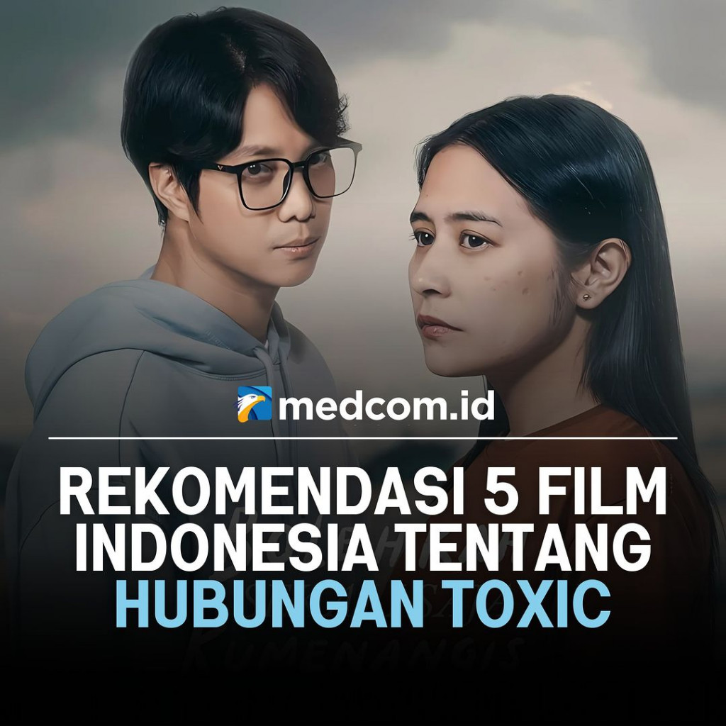 5 Rekomendasi Film Indonesia tentang Hubungan Toxic