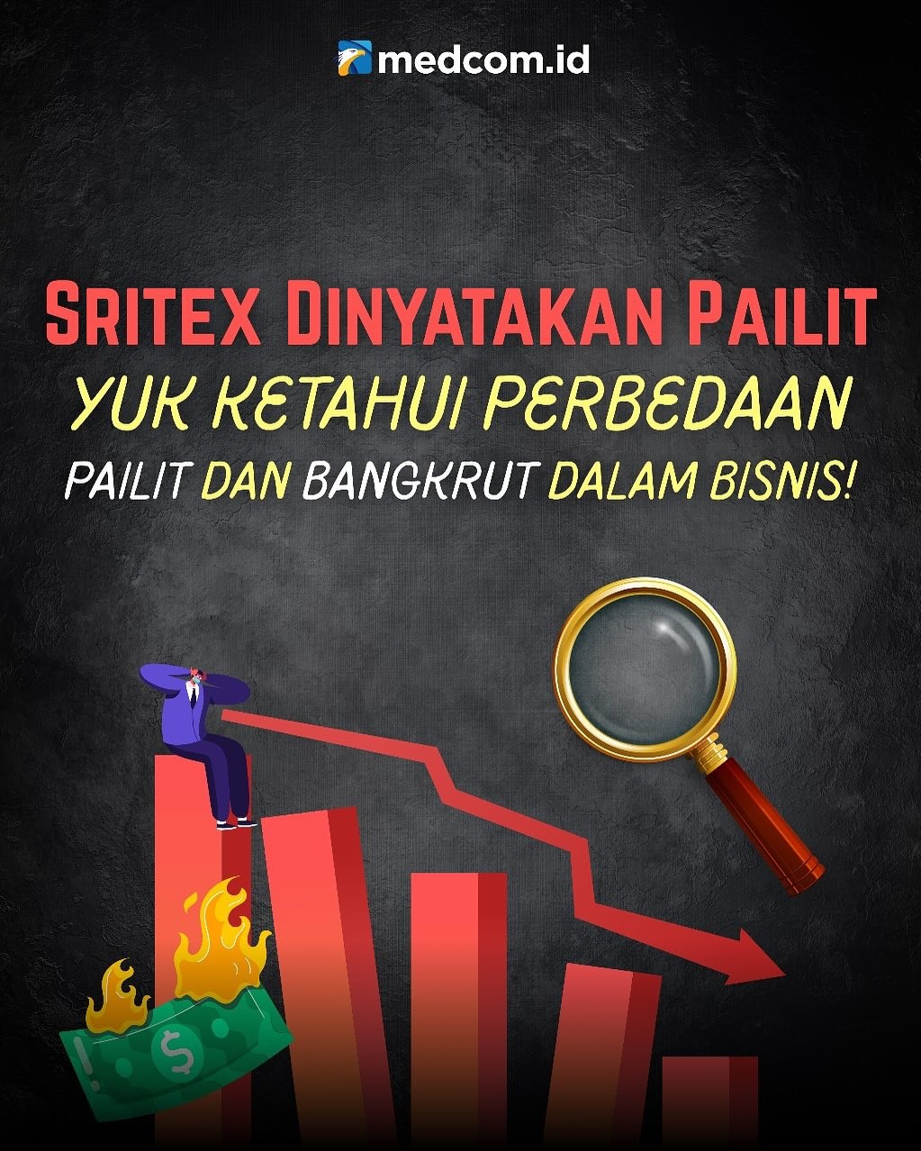 Sritex Dinyatakan Pailit, Ini Perbedaan Pailit dan Bangkrut