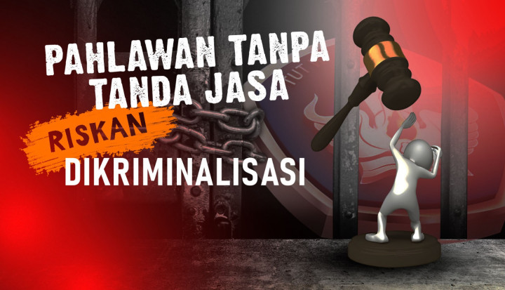 Pahlawan Tanpa Tanda Jasa Riskan Dikriminalisasi