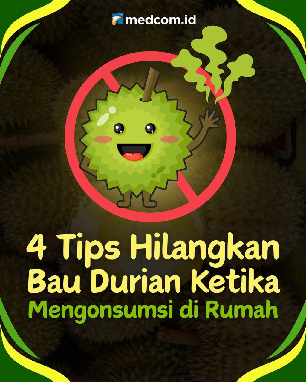 Begini Cara Hilangkan Bau Durian saat Mengonsumsi di Rumah