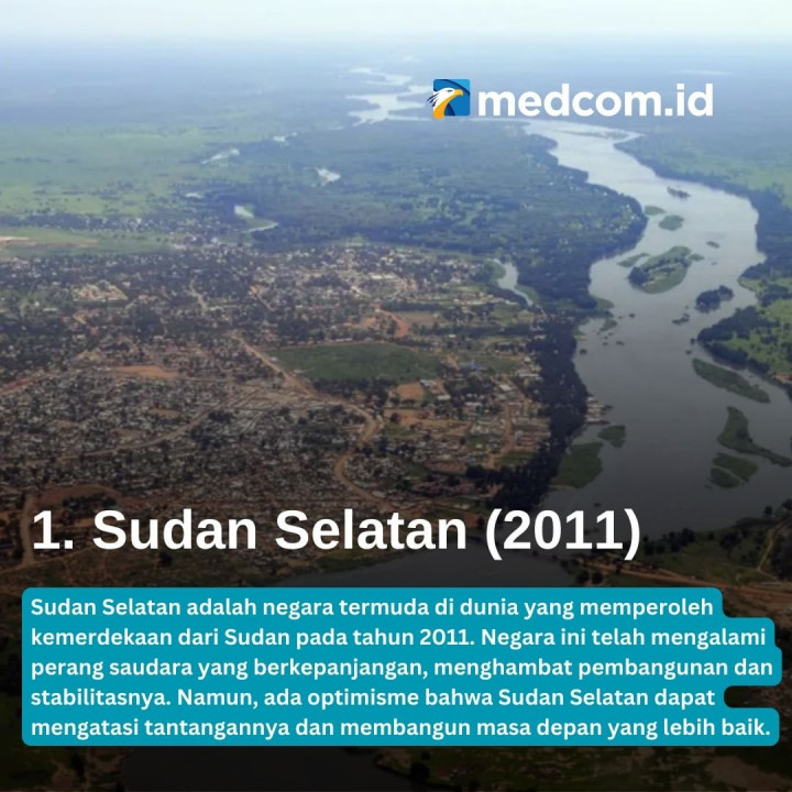 Daftar 7 Negara Termuda di Dunia