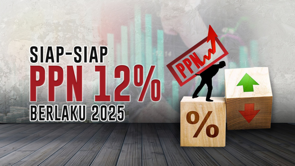 Siap-siap PPN 12% Berlaku 2025