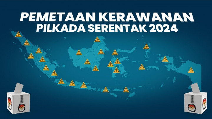 Pemetaan Kerawanan Pilkada Serentak 2024