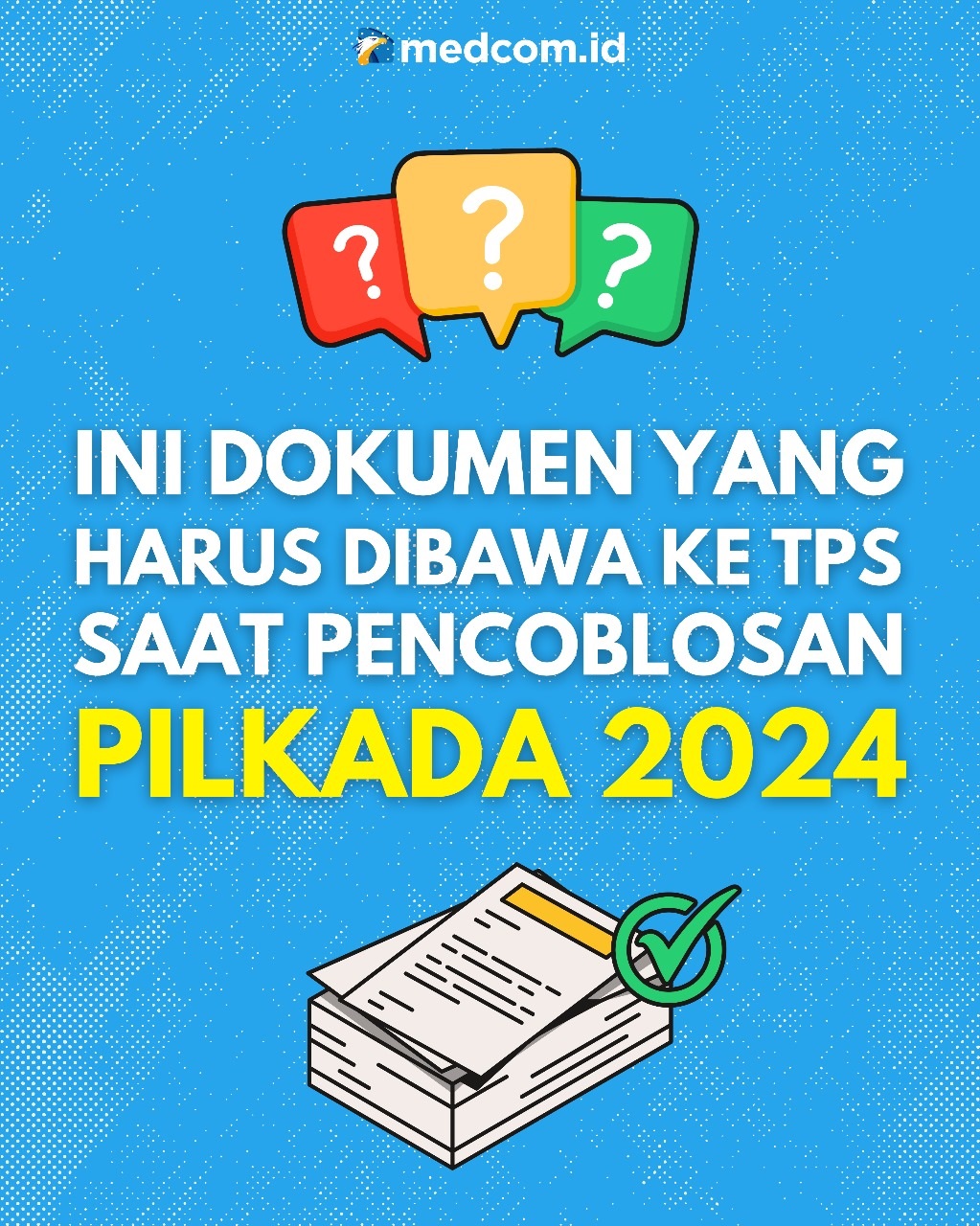 Ini Dokumen yang Harus Dibawa ke TPS saat Pencoblosan Pilkada 2024