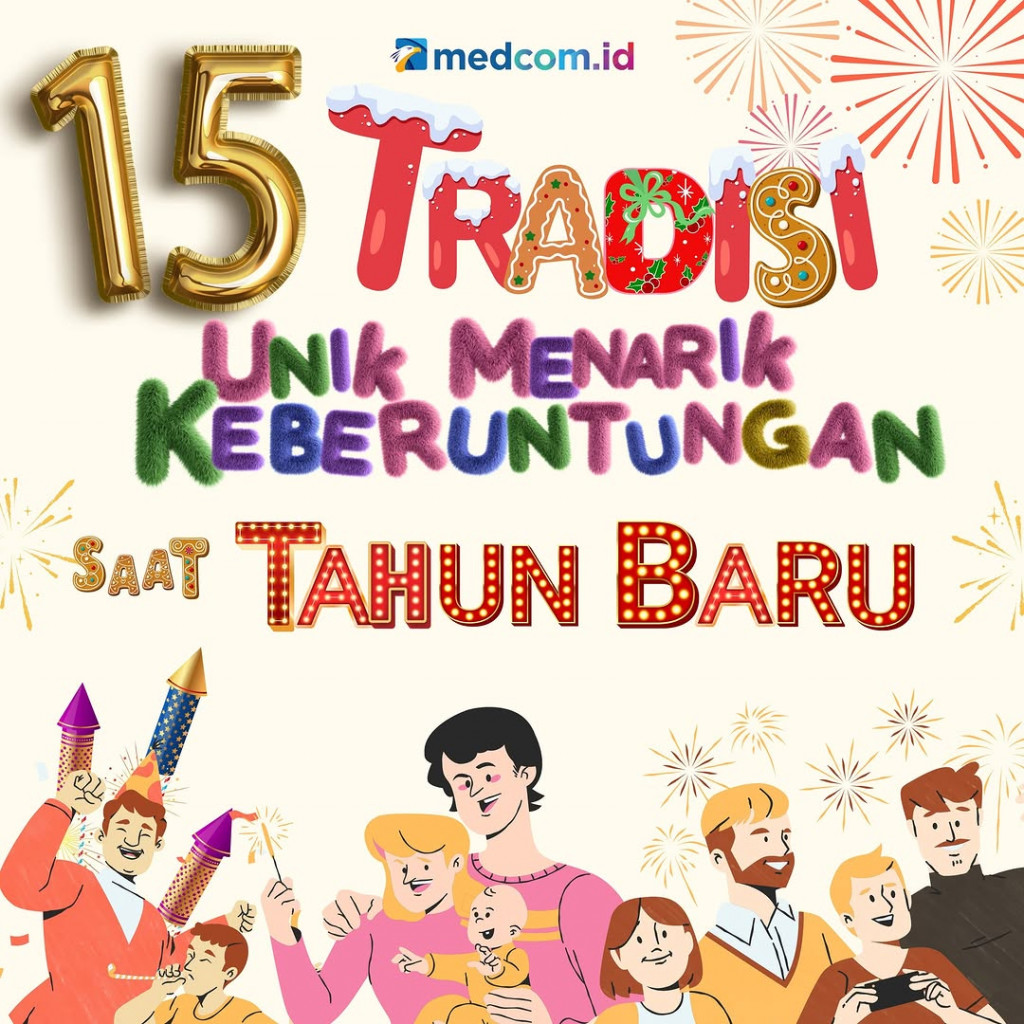 15 Tradisi Unik Menarik Keberuntungan saat Tahun Baru