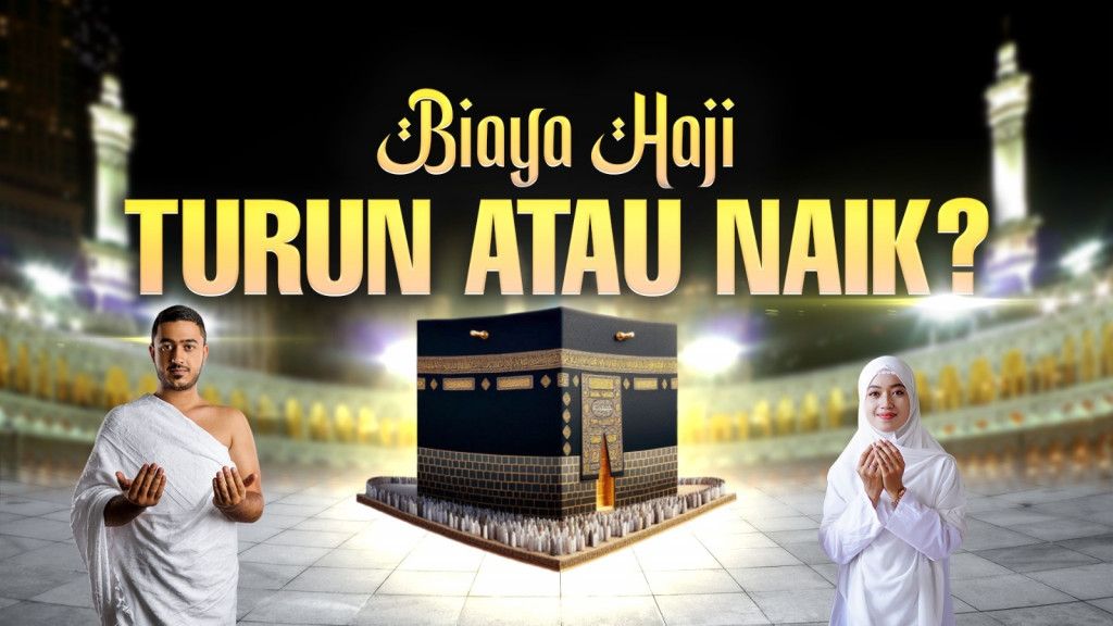 Biaya Haji Turun atau Naik?