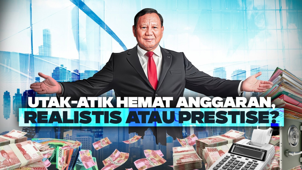 Utak-atik Hemat Anggaran, Realistis atau Prestise?
