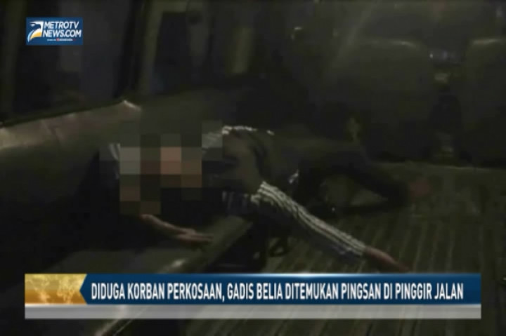 Diduga Korban Perkosaan, Gadis Belia Ditemukan Pingsan di Pinggir Jalan