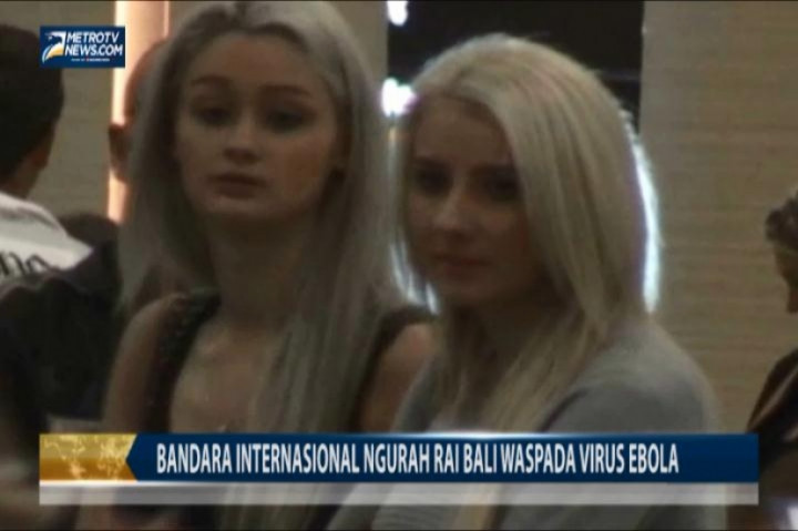 Bandara Internasional Ngurah Rai Bali Waspada Virus Ebola