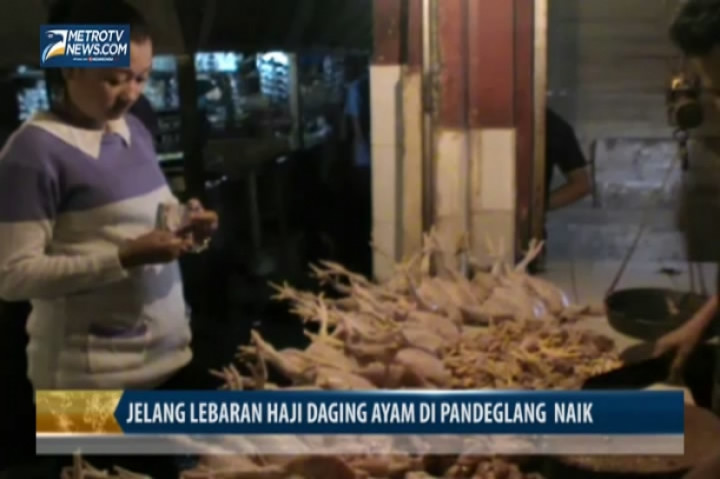 Jelang Lebaran Haji Daging Ayam di Pandeglang Tembus 32 Ribu Perkilo