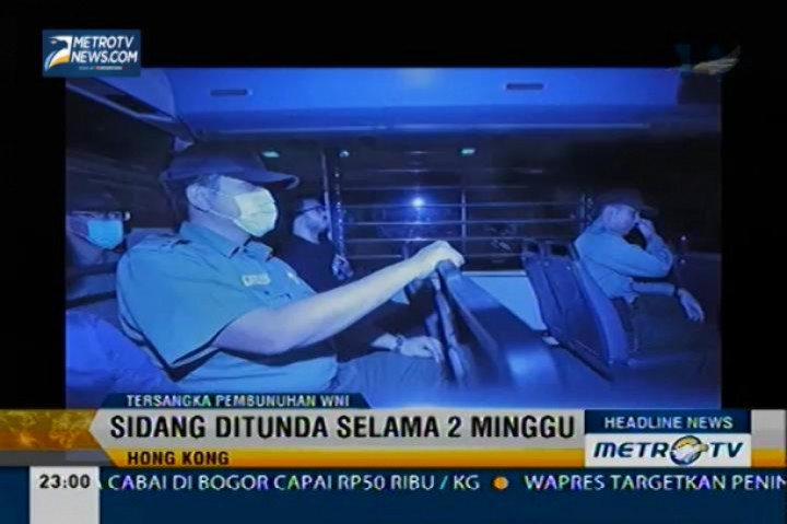 Tersangka Pembunuh WNI di Hongkong Akan Jalani Tes Kejiwaan 