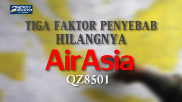 Tiga Faktor Penyebab Hilangnya AirAsia QZ8501 