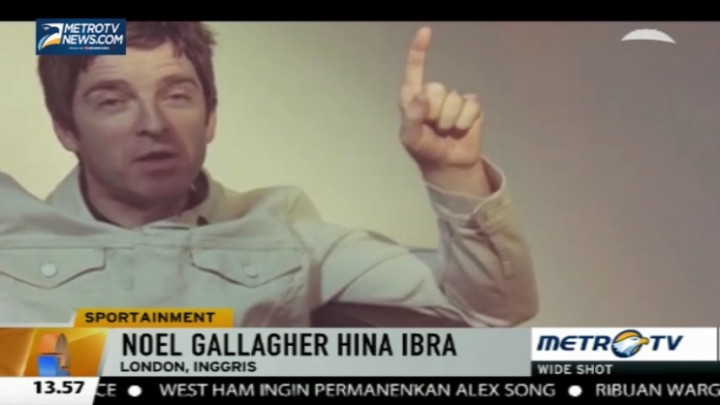 Noel Gallagher: Ibra itu Orang yang Idiot