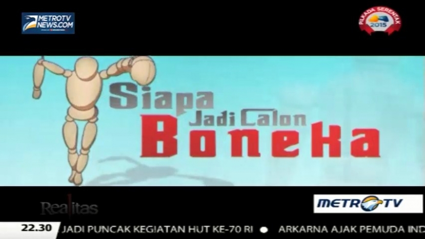 Realitas: Siapa Jadi Calon Boneka (1)