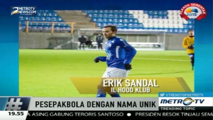Selain Erik Sandal, Ini Daftar Pesepak Bola dengan Nama Unik