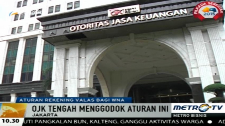 OJK Godok Aturan Kepemilikan Rekening Valas Bagi WNA