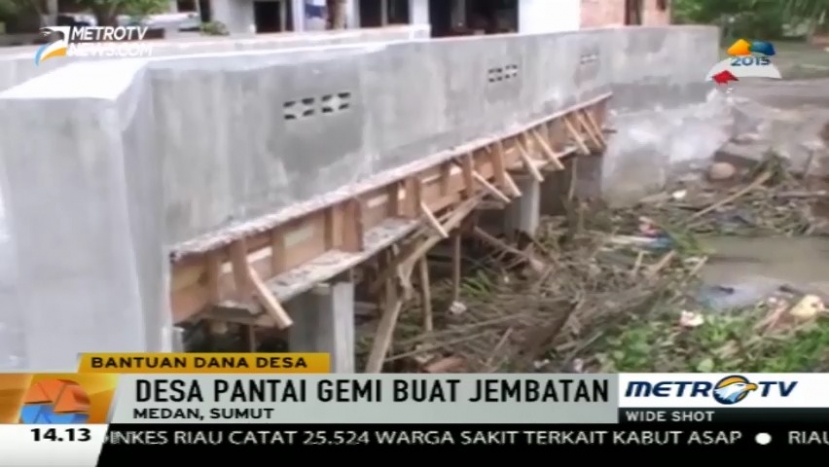 Pembangunan Infrastruktur Lebih Cepat Karena Dana Desa